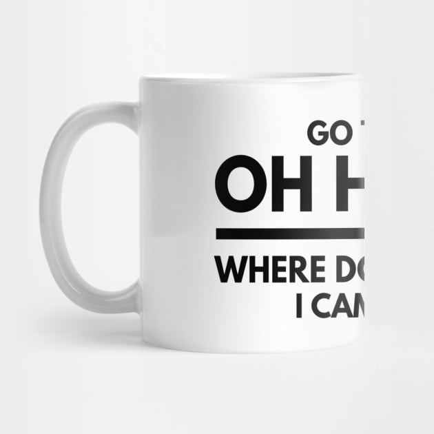 Go To Hell Oh Honey Where Do You Think I Came From - Funny Sayings by Textee Store